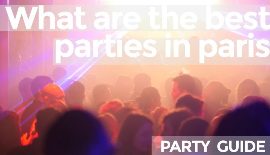 Was sind die besten Partys in Paris an diesem Wochenende?